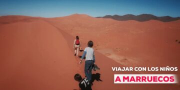Marokora bidaiatzea haurrekin: informazioa eta aholkuak